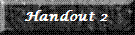 Handout 2