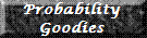 Probability Goodies
